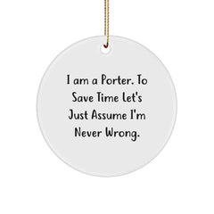Funny Porter Christmas Unique Gifts from Friends with Circle Ornament Quote I Am A Porter Gifts for Porter - Image 1