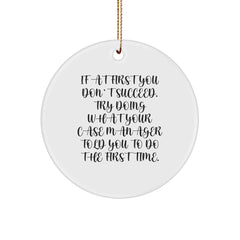 Case Manager Circle Ornament, Funny Quote Gifts from Friends to Family, Christmas Unique Gifts for Her Him - Image 1