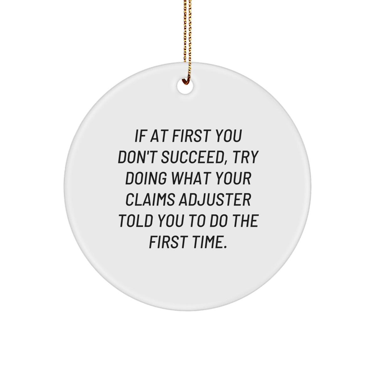 Claims Adjuster Gifts, Funny Quote Circle Ornament for Christmas, Gifts from Men to Claims Adjuster, Unique Christmas Unique Gifts - Image 1