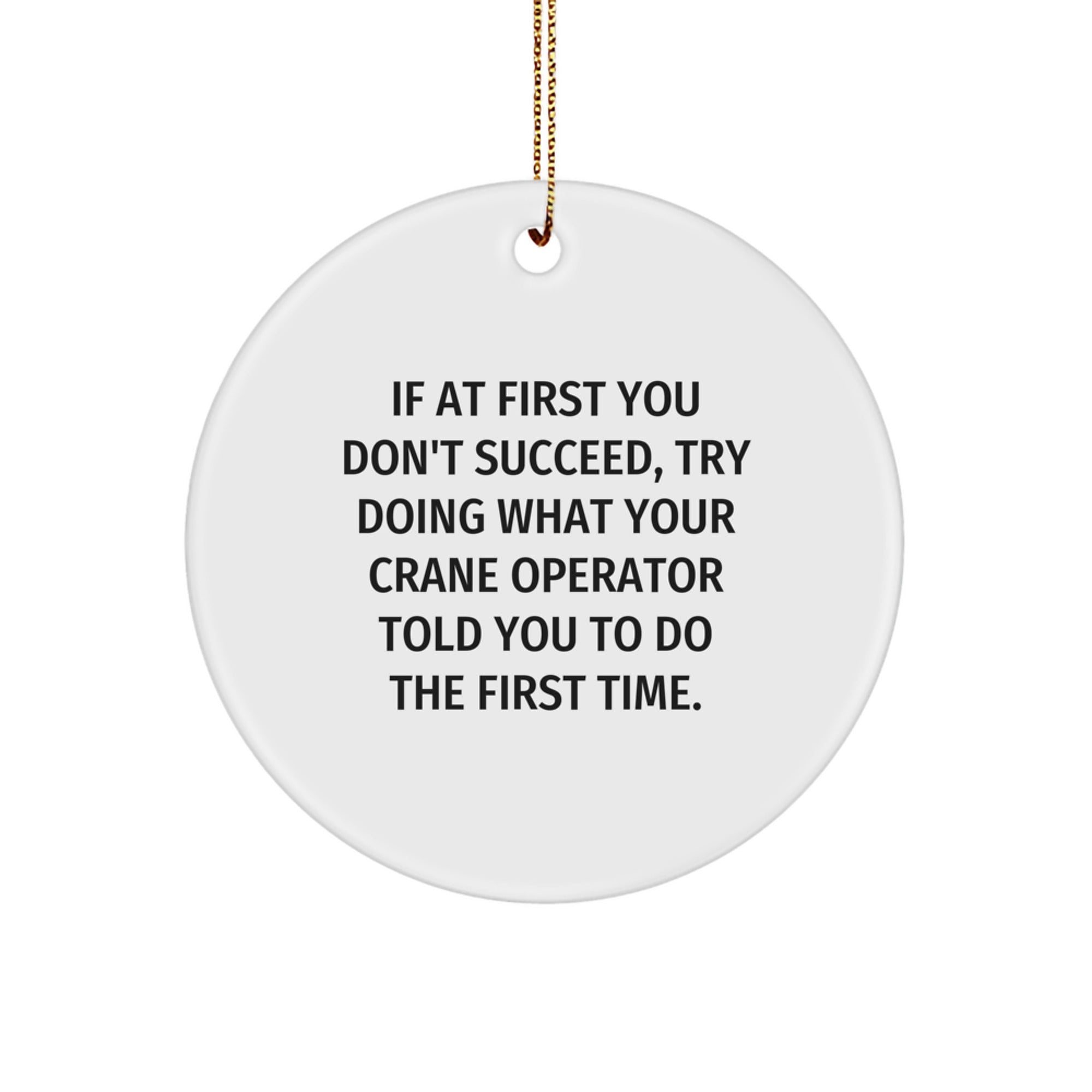 Funny Crane Operator Gifts from Friends for Men - Circle Ornament Christmas Unique Presents - Image 1