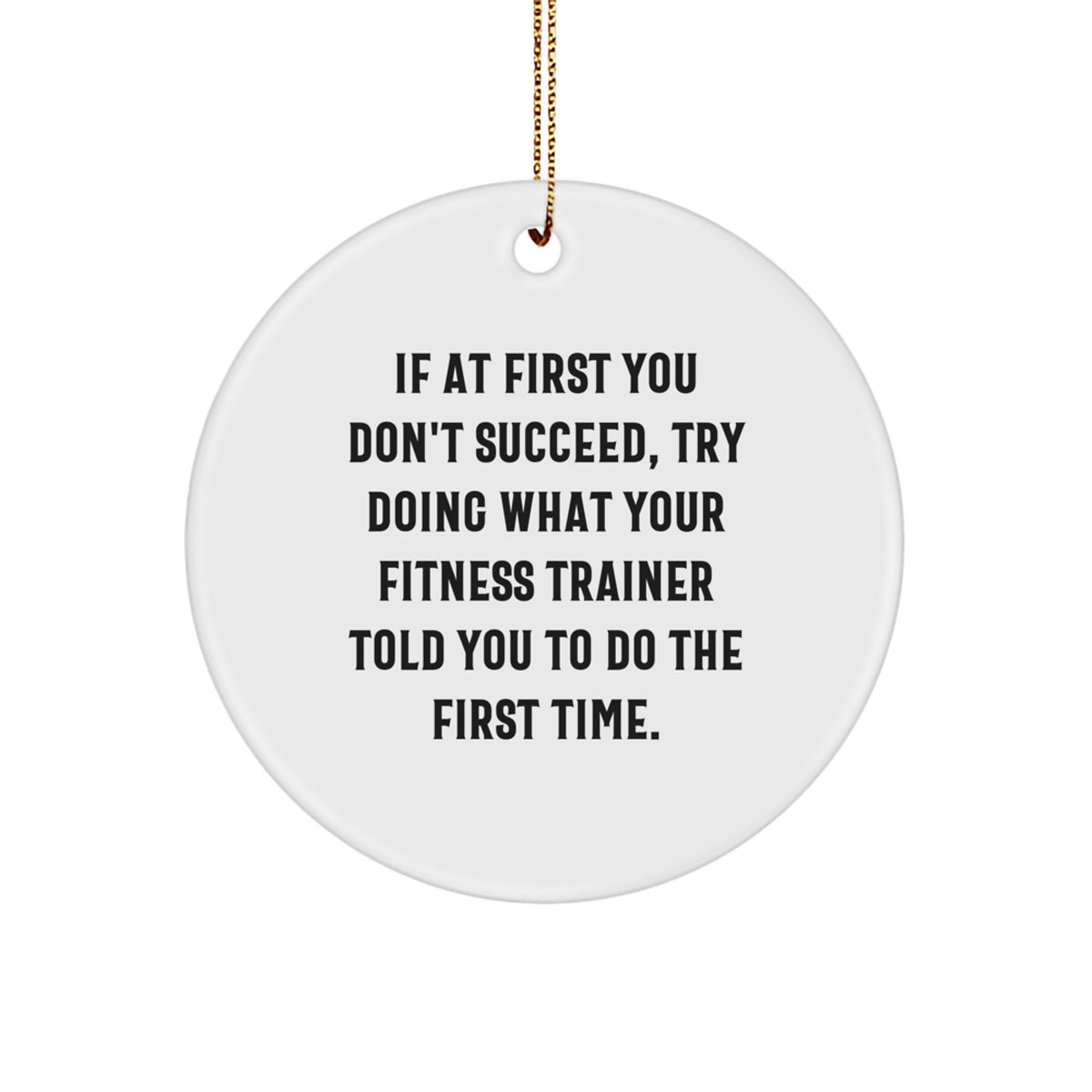 Funny Fitness Trainer Christmas Unique Gifts from Friends for Men Women Circle Ornament - Image 1