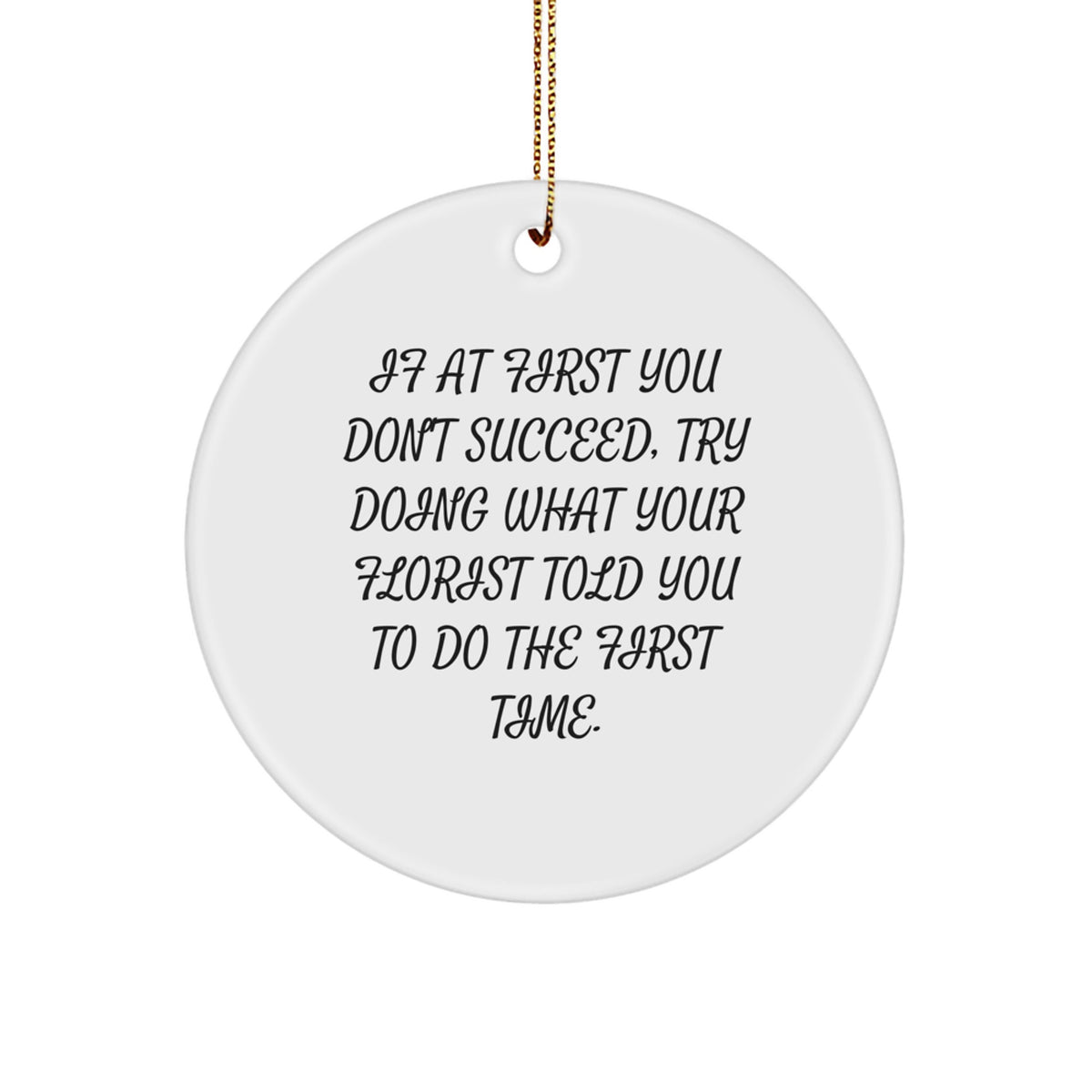 Funny Florist Gifts, Circle Ornament for Florist, Christmas Unique Gifts from Men to Florist Friends - Image 1