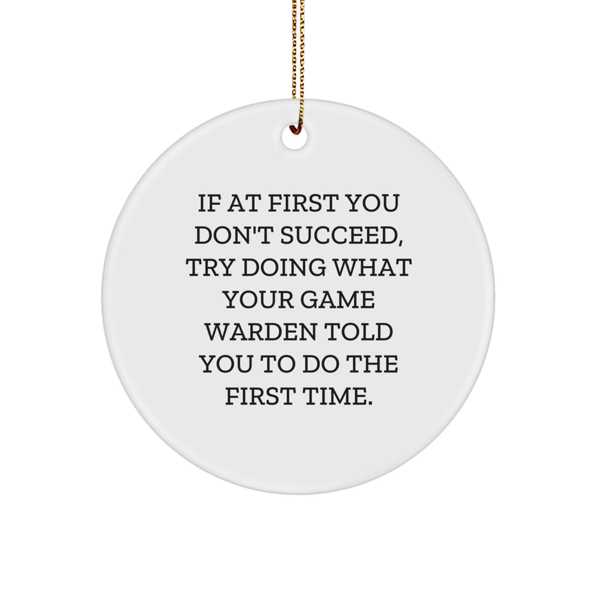 Funny Game Warden Gifts, Unique Circle Ornaments for Christmas, Inspirational Quotes to Delight Game Warden Friends and Family - Image 1