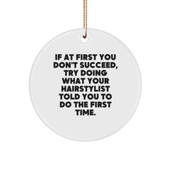 Gifts from Friends for Hairstylists - 'If At First You Don't Succeed...' Circle Ornament, Christmas Unique Gifts - Image 1