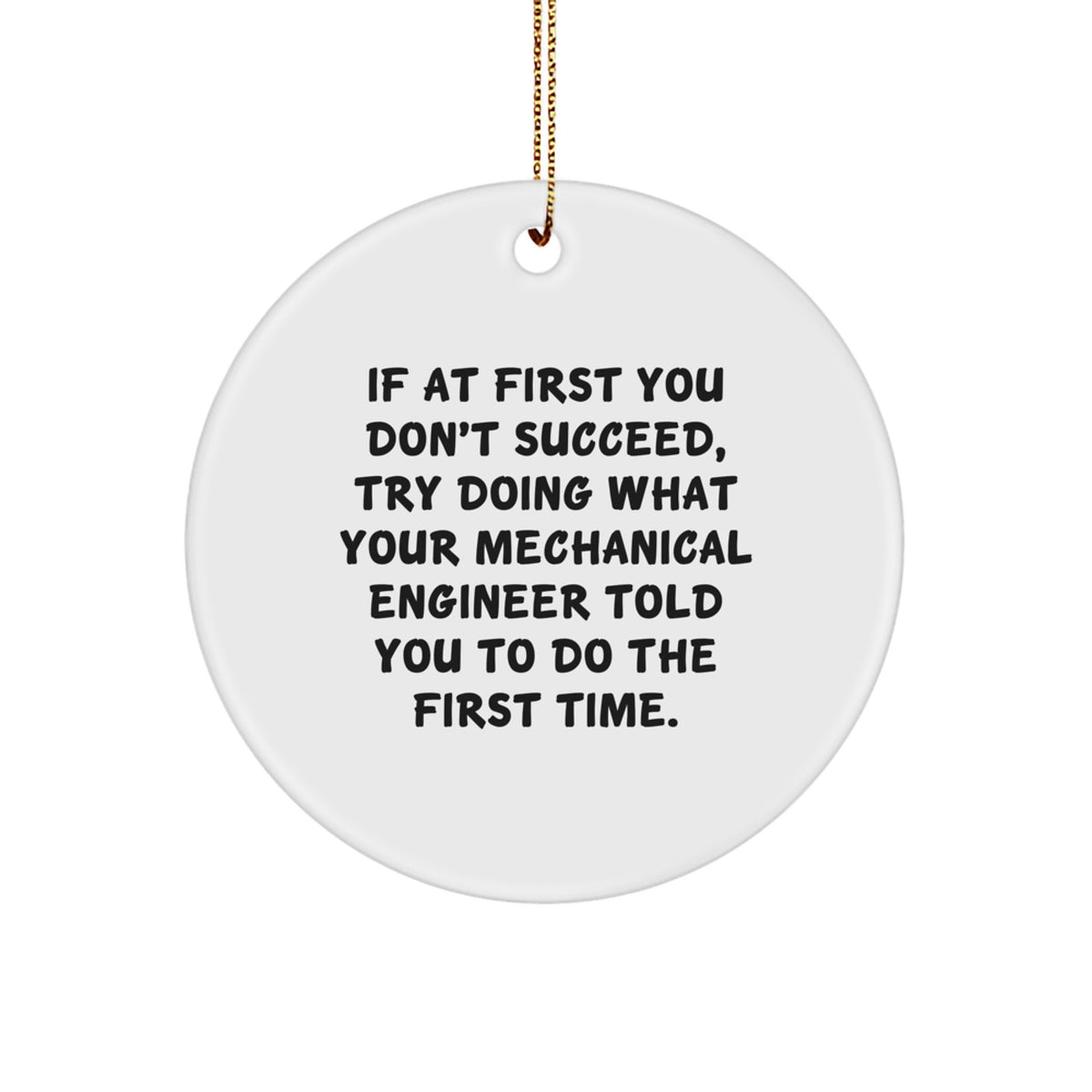 Funny Mechanical Engineer Gifts for Men - Circle Ornament from Friends, Coworkers, or Family, Inspirational Quote Christmas Unique Gifts - Image 1