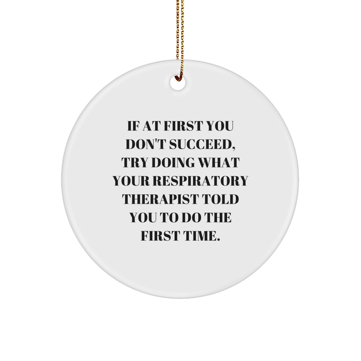 Funny Respiratory Therapist Gifts from Friends, Gifts for Respiratory Therapist, Circle Ornament with Inspirational Quote, Unique Christmas Unique Gifts for Women - Image 1