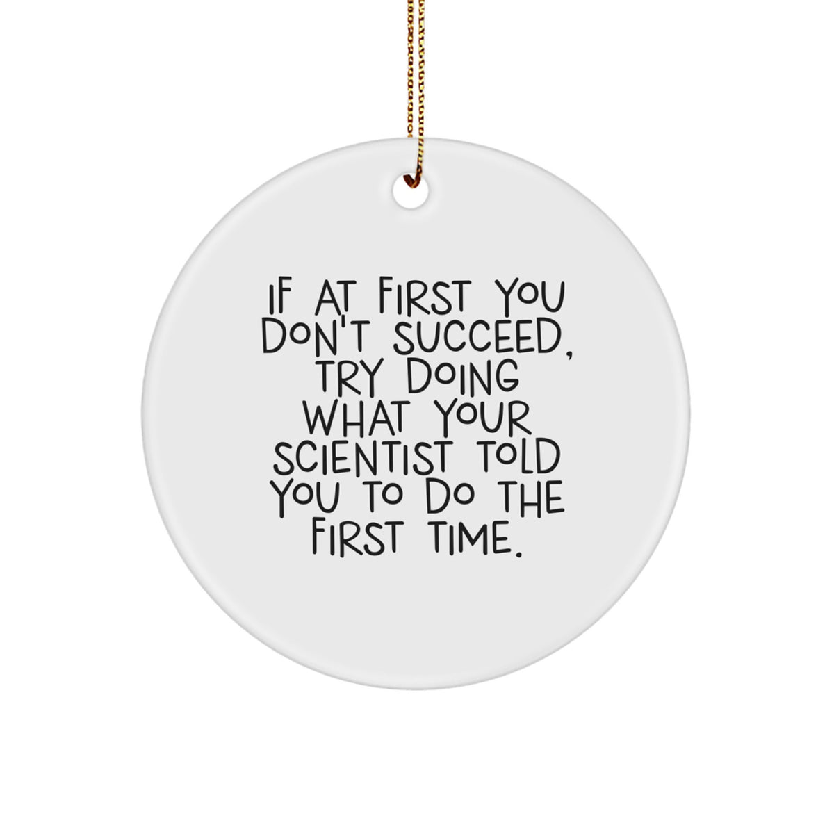 Funny Scientist Gifts from Men, Gifts for Scientist, Circle Ornament with Inspirational Quote, Christmas Unique Gifts for Family and Friends - Image 1
