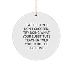 Funny Substitute Teacher Circle Ornament, Gifts from Friends for Men, Cute Christmas Decoration, Inspirational Quote - Image 1