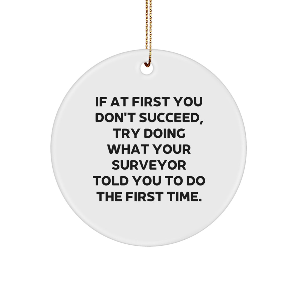 Funny Surveyor Gifts from Friends, Christmas Circle Ornament with Inspirational Quote - Image 1