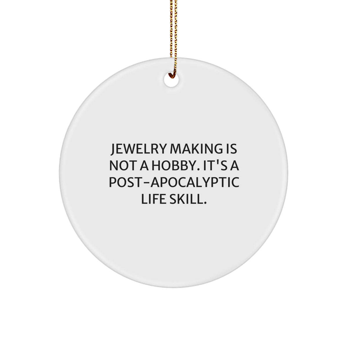 Funny Jewelry Making Gifts for Women from Friends - Circle Ornament 'Jewelry Making Is Not A Hobby' Christmas Unique Decorations - Image 1