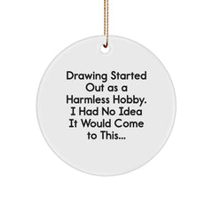 Drawing Gifts from Friends and Family - Circle Ornament with Funny Quote - Christmas Unique Presents - Image 1