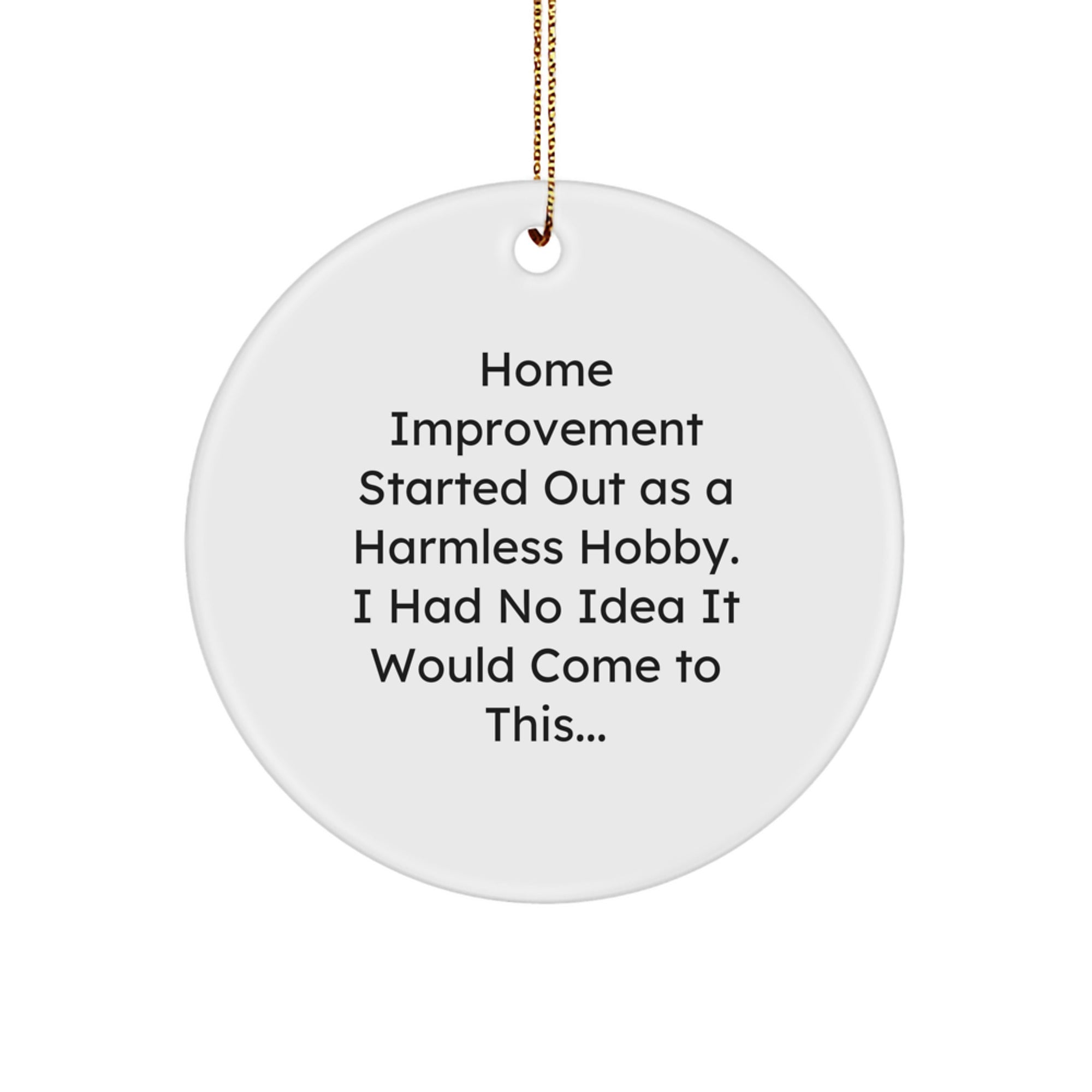 Home Improvement Circle Ornaments Funny Quotes Gifts for Men and Women Friends Family Home Decorations Christmas Unique Ornaments from Men - Image 1