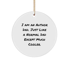 Author Dad's Funny Circle Ornament Gifts for Men, Women, Friends and Family - 'I Am An Author Dad' Christmas Decoration - Image 1