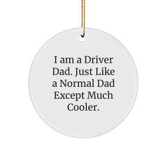 Funny Driver Gifts, Christmas Unique Ornaments for Driver Men, I'm a Driver Dad Circle Ornament, Christmas Memorable Presents for Driver - Image 1