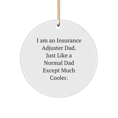 Funny Insurance Adjuster Gifts for Dad - I Am An Insurance Adjuster Dad Except Much Cooler Circle Ornament - Image 1