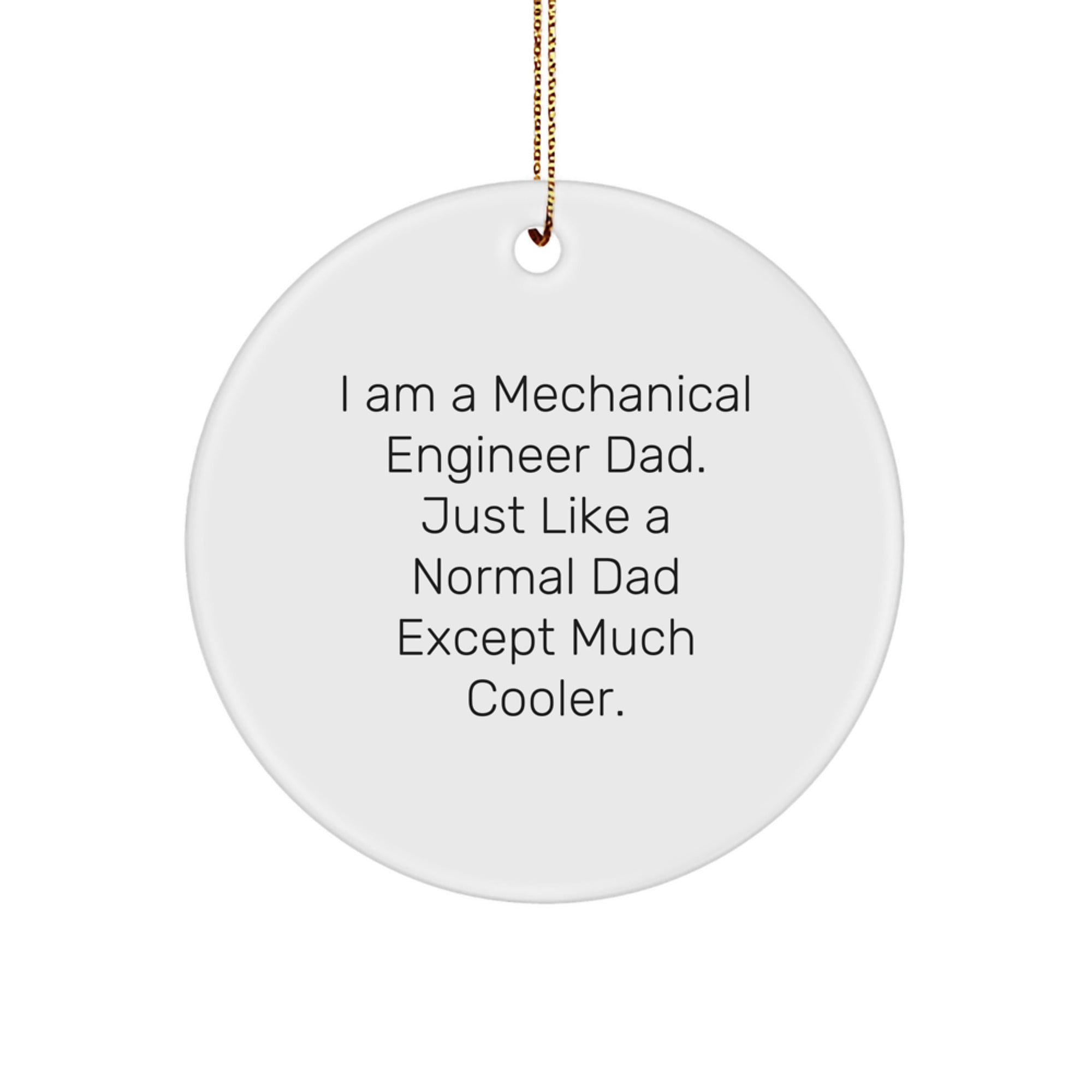 Mechanical Engineer Dad Gifts for Christmas - Funny Circle Ornament from Gifts from Men - Image 1