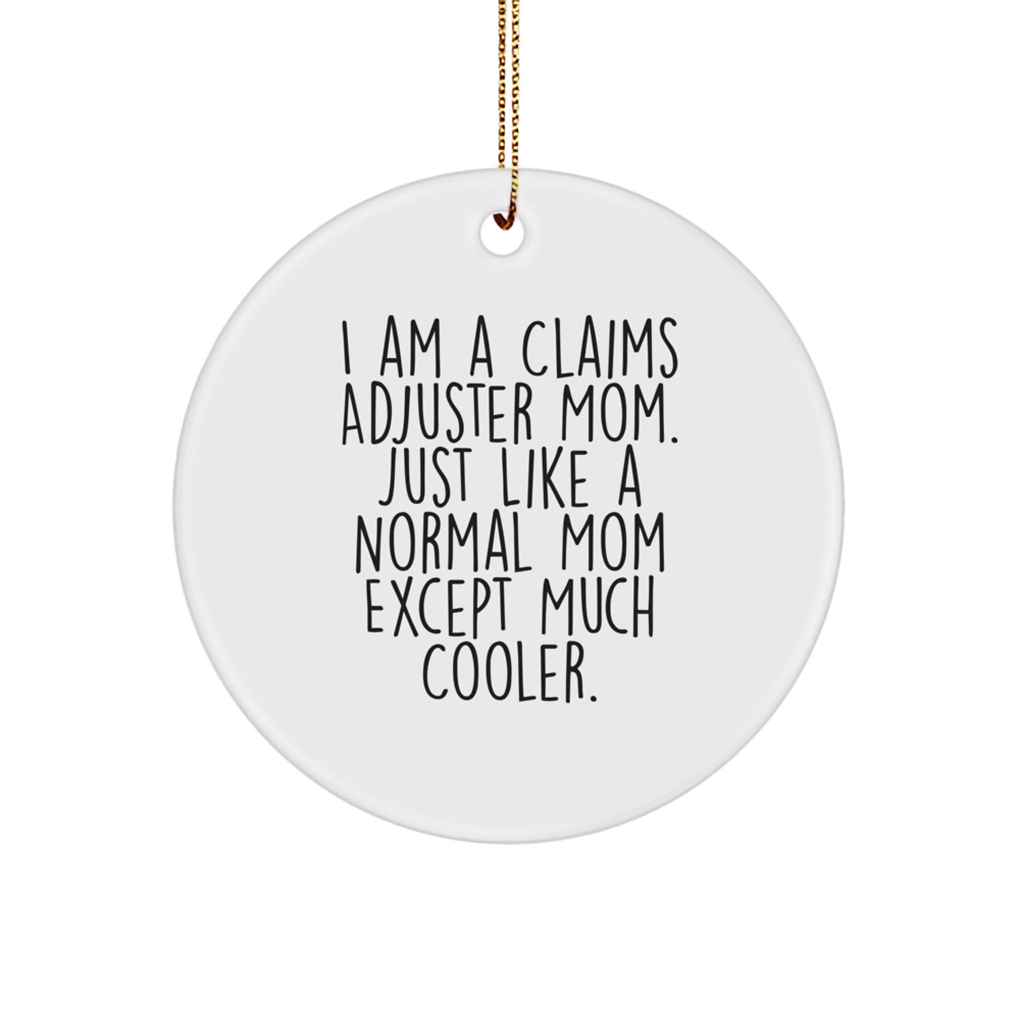 Claims Adjuster Mom's Special Gift for Christmas - 'I Am A Claims Adjuster Mom' Circle Ornament, Gifts from Mom to Claims Adjuster, Unique Christmas Unique Gifts - Image 1