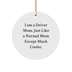 Funny Driver Mom Gifts for Driver Friends, Unique Circle Ornament, I Am A Driver Mom Gifts for Driver Friends - Image 1