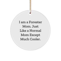 Forester Mom's Cooler Gifts, Circle Ornament, Christmas Unique Present for Women Friends Family, 'I Am A Forester Mom' Funny Quote, Gifts from Mom to Daughter, Gifts for Forester - Image 1