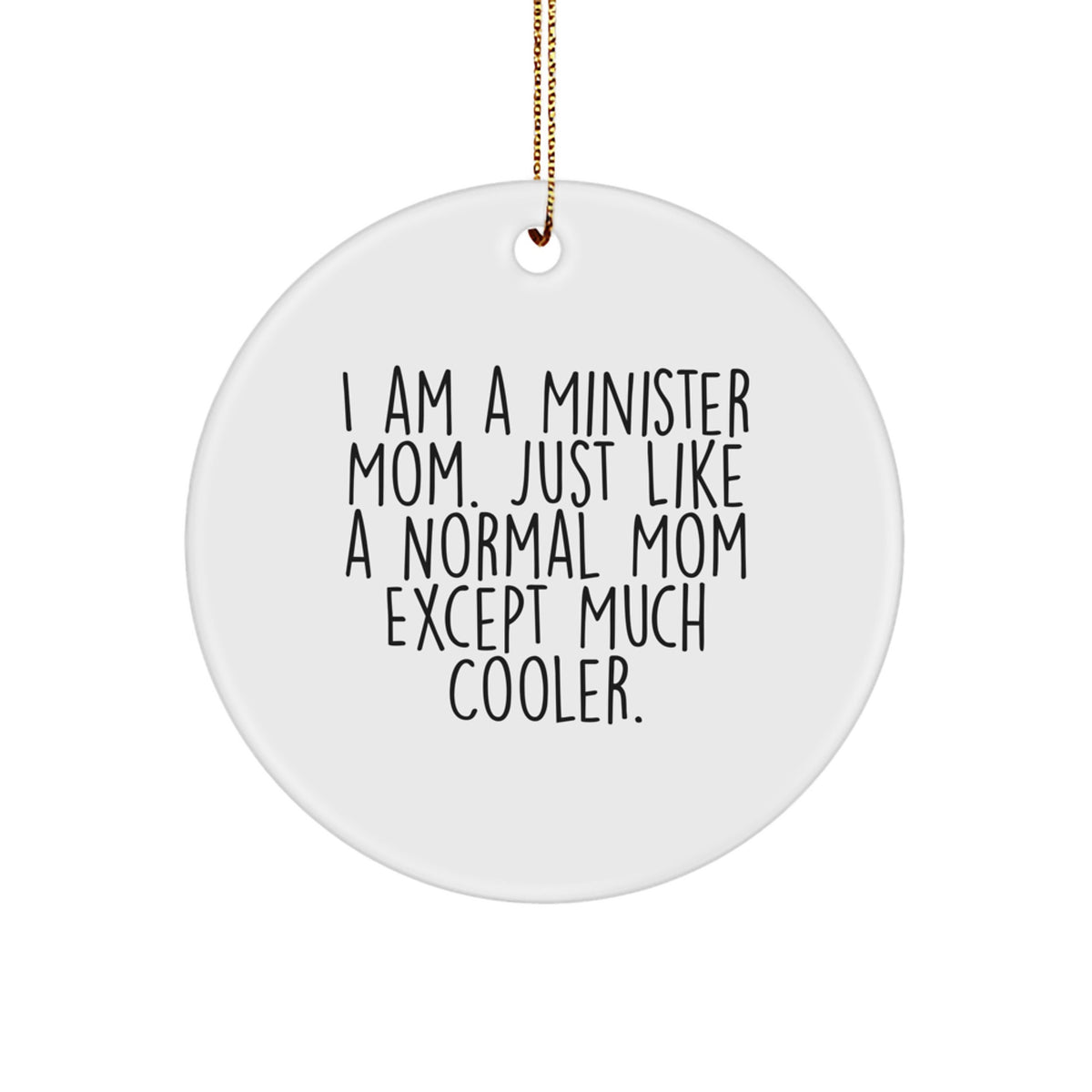 Minister Gifts from Family - Funny Quote Circle Ornament for Mom, Perfect for Christmas Memorable Present - Image 1