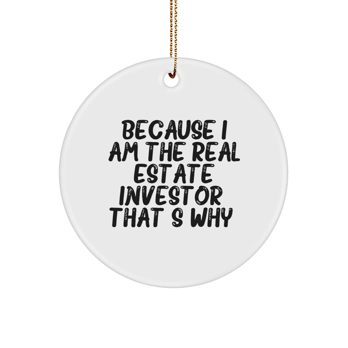 Real Estate Investor Gifts, Circle Ornament, Funny Quote, Christmas Unique Gifts from Real Estate Investor to Friends and Family - Image 1
