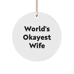 Funny Wife Gifts from Men, World's Okayest Wife Circle Ornament for Women, Christmas Decorations with Quote - Image 1