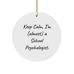 Funny School Psychologist Gifts, 'Keep Calm, I'm (almost) A School Psychologist.' Circle Ornament, Christmas Unique Gifts from Friends and Family - Image 1