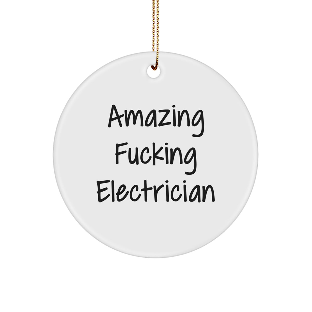 Funny Electrician Gifts from Friends, Christmas Circle Ornament with 'Amazing F--king Electrician' Quote, Unique Electrician Present for Men, Electrician Appreciation Gift - Image 1