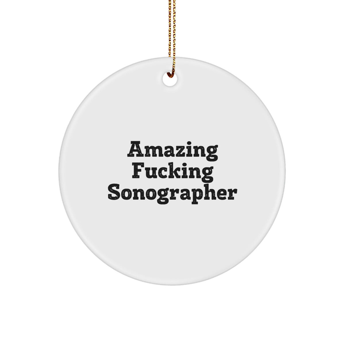 Funny Sonographer Gifts from Friends for Christmas, 'Amazing F--king Sonographer' Circle Ornament, Unique Present for Sonographer, Funny Christmas Unique Gift, Gifts from Friends for Sonographer - Image 1