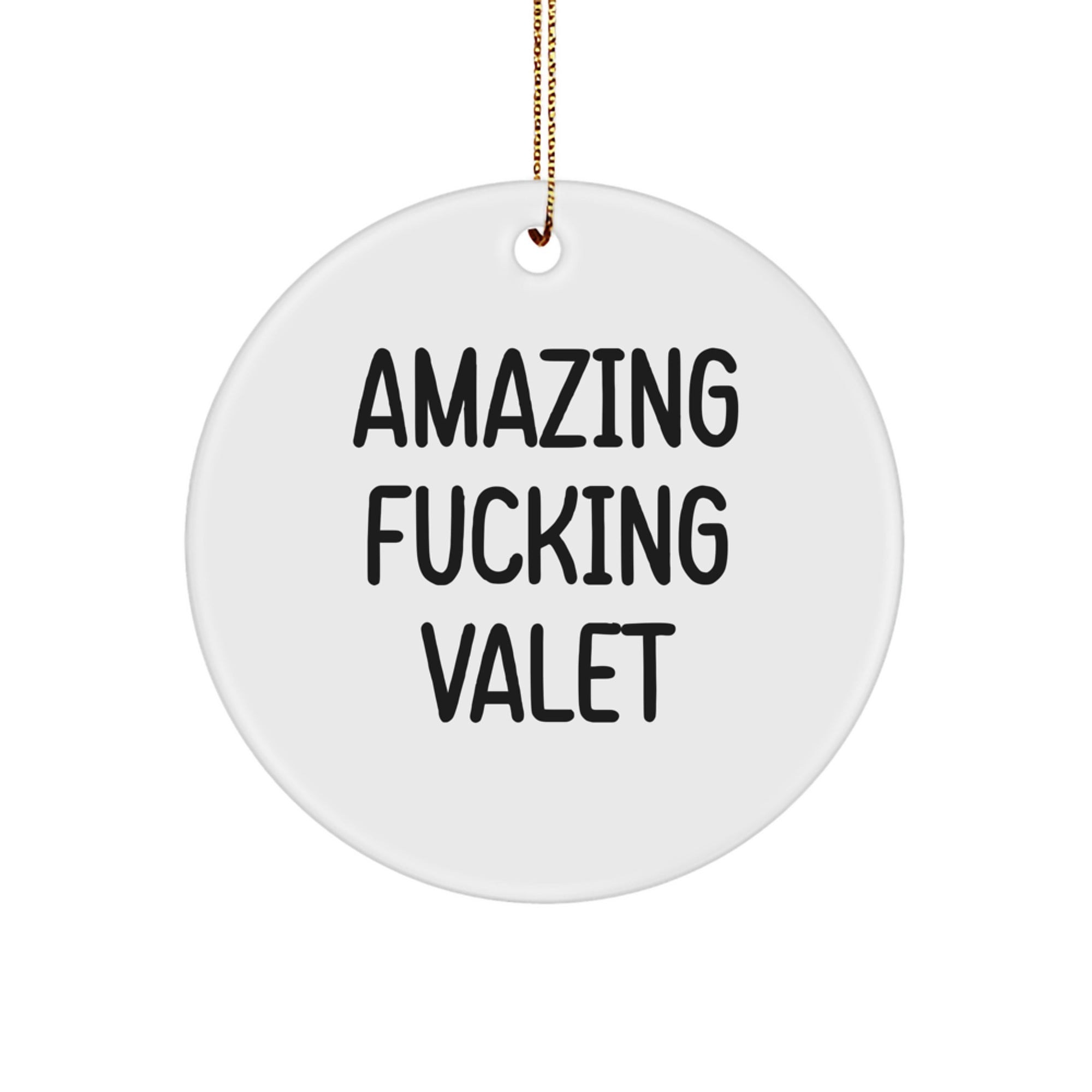 Funny Valet Gifts from Friends for Christmas - Amazing F--king Valet Circle Ornament, White, 2.75" tall, 0.5 oz, MDF, High-Gloss Finish, Sublimation, Gifts for Valet - Image 1