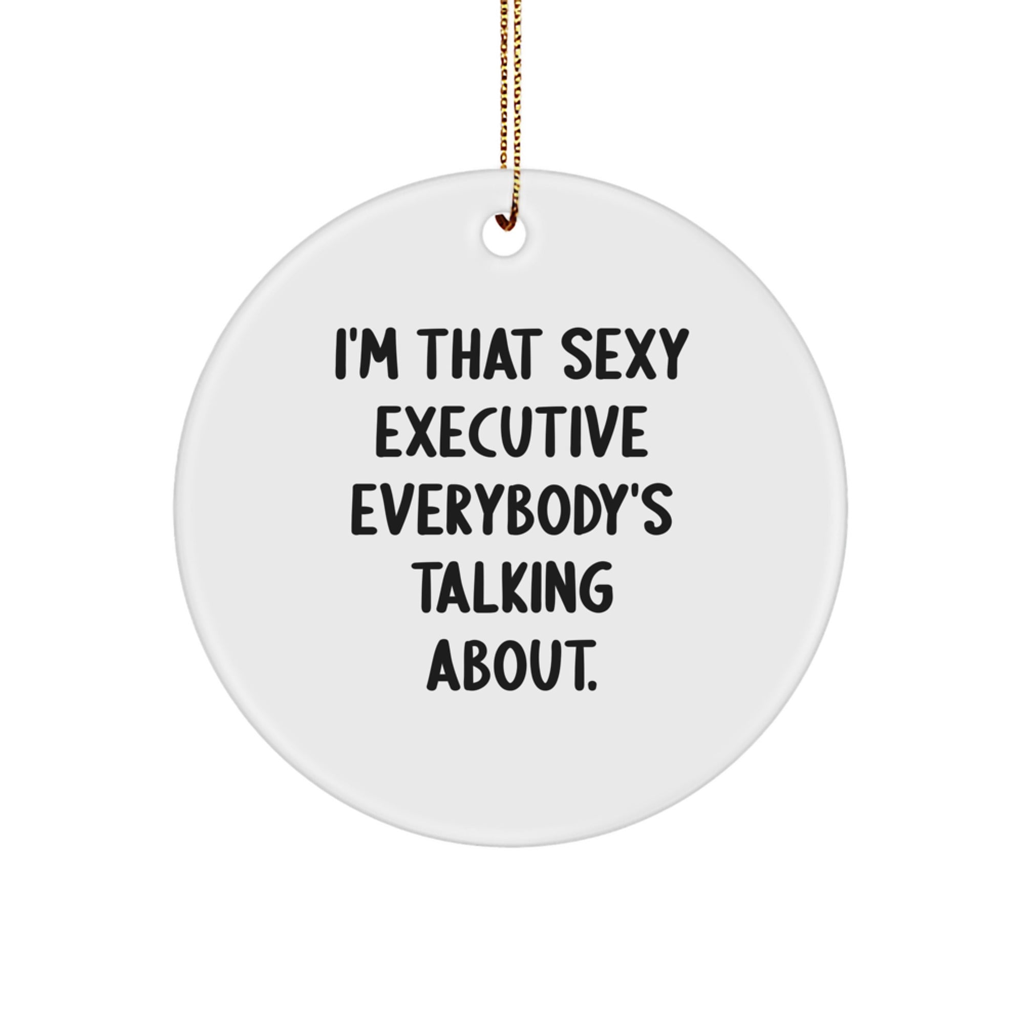 Sexy Executive Circle Ornament Gifts for Men from Friends, Funny Quotes for Christmas - Image 1