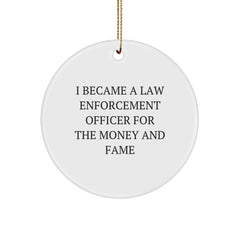 Law Enforcement Officer Gifts - Funny Quote Circle Ornament for Men, Women, and Friends - Funny Christmas Unique Gifts from Family, Coworkers, and Friends - Image 1