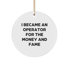 Operator Gifts for Christmas - Funny Quote Circle Ornament for Men, Women, Friends, Coworkers, or Family - Image 1