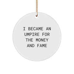 Umpire Gifts for Men, Funny Quote Circle Ornament, Christmas Unique Gifts from Friends and Family - Image 1