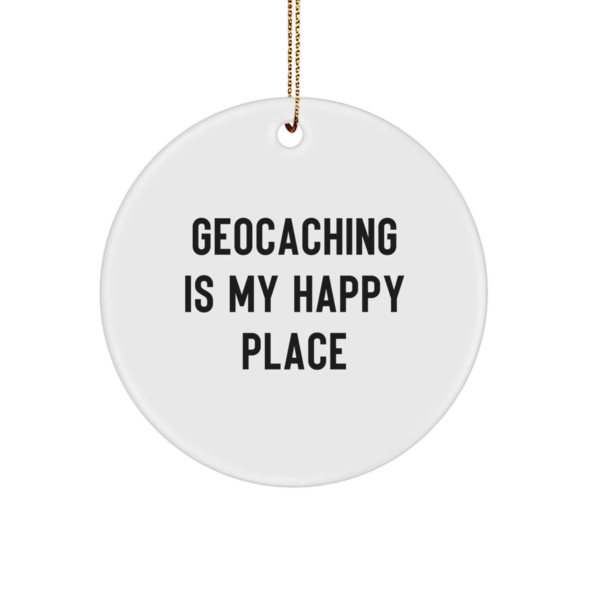 Geocaching Gifts for Men, Women, and Friends - 'Geocaching Is My Happy Place' Circle Ornament, Christmas Unique Gifts from Family - Image 1
