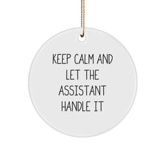 Funny Assistant Gifts from Men to Women - Keep Calm And Let The Assistant Handle It Circle Ornament for Christmas - Image 1