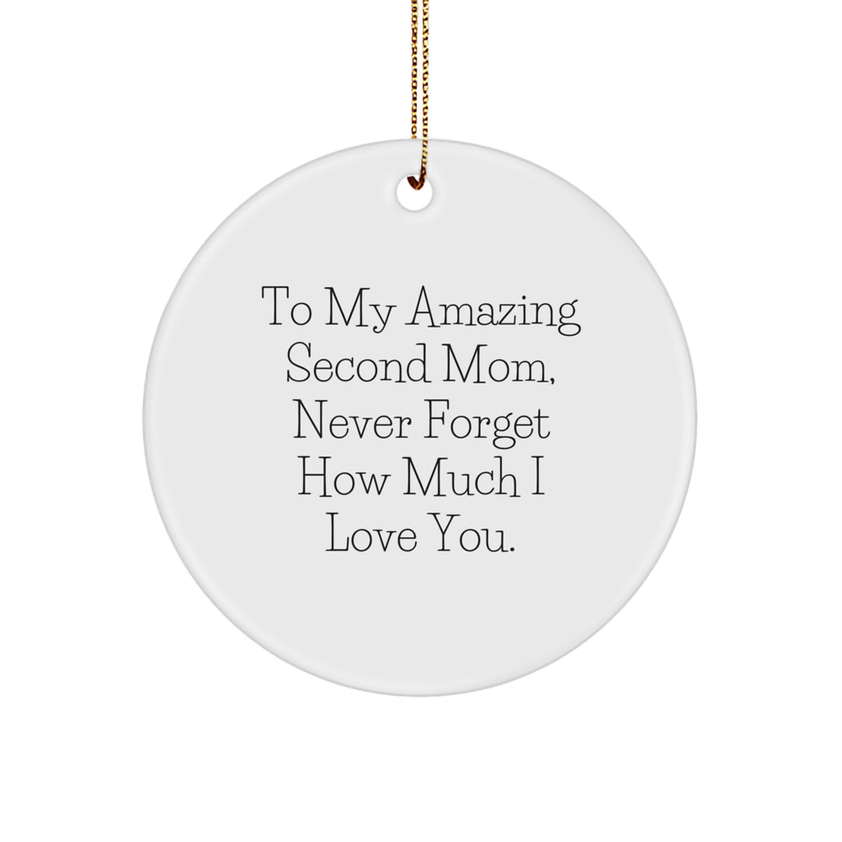 Second Mom Gifts from Family, To My Amazing Second Mom, White Circle Ornament for Christmas Unique Gifts - Image 1