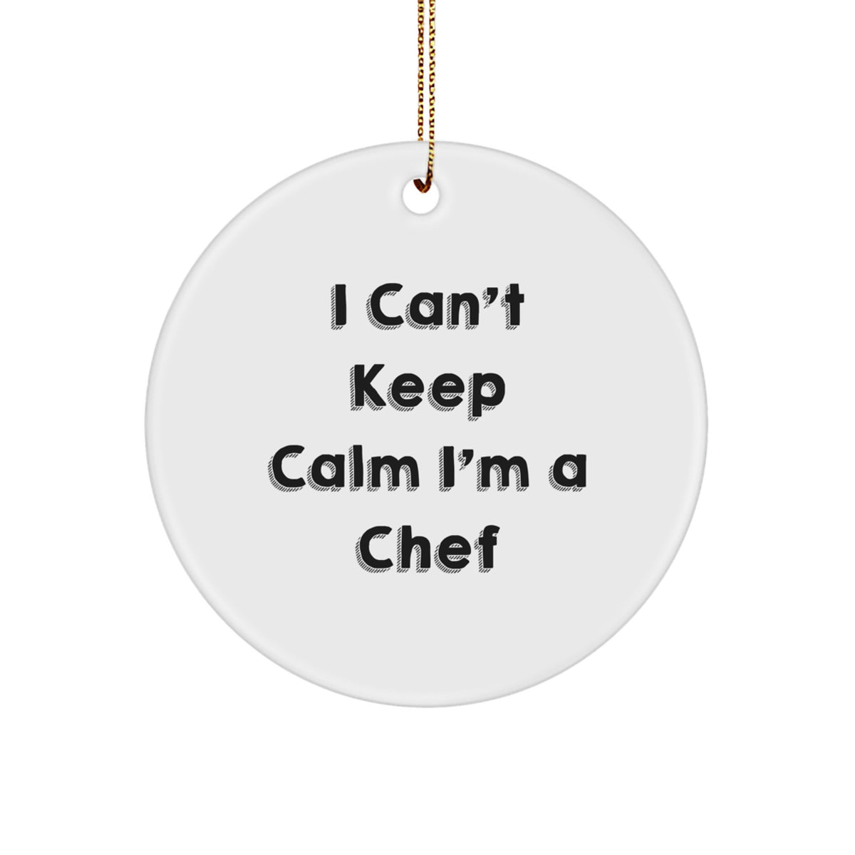 Chef's Delight, I Can't Keep Calm I'm A Chef, Gifts from Family to Chef, Circle Ornament for Christmas - Image 1