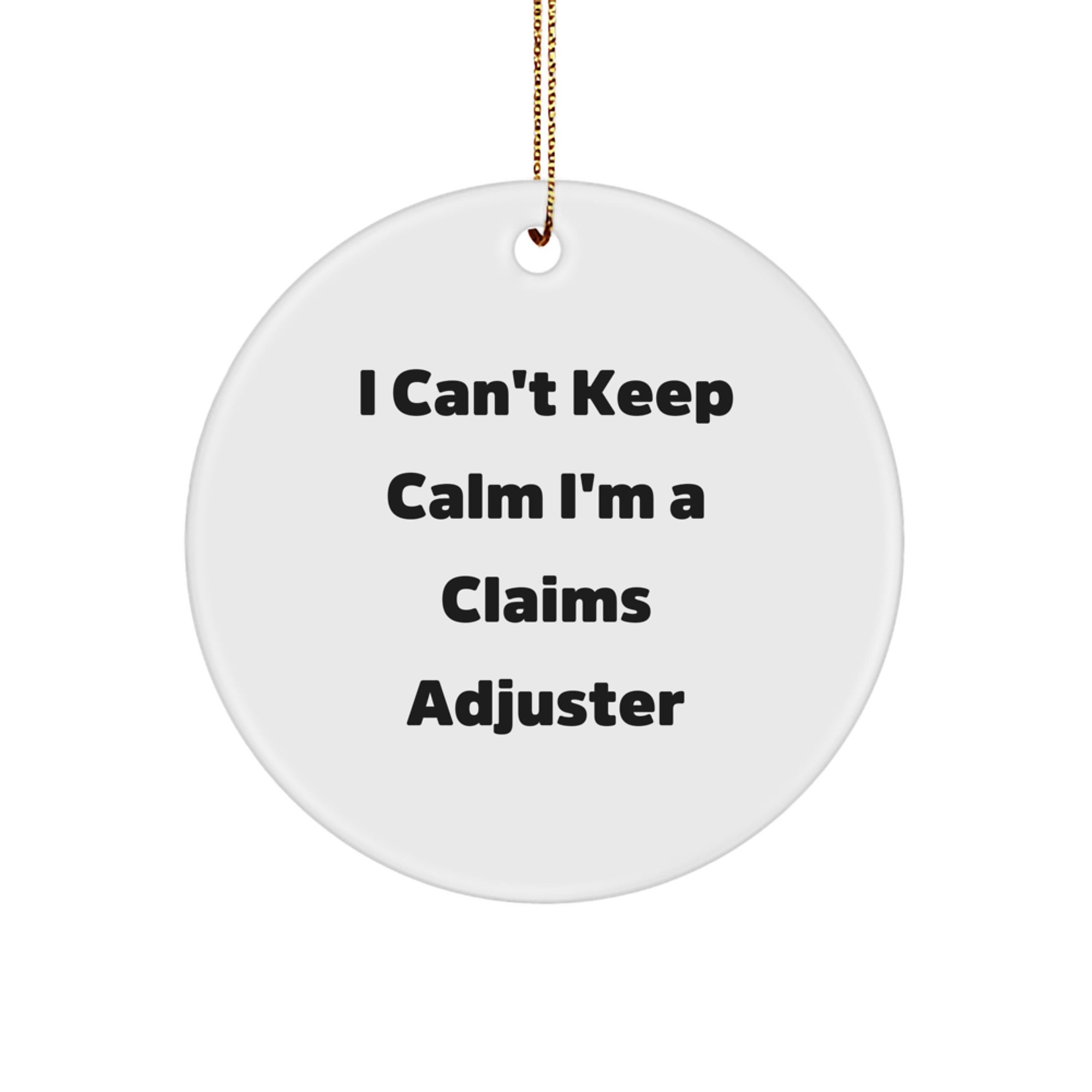 Funny Claims Adjuster Gifts I Can't Keep Calm I'm A Claims Adjuster Circle Ornament Christmas - Image 1