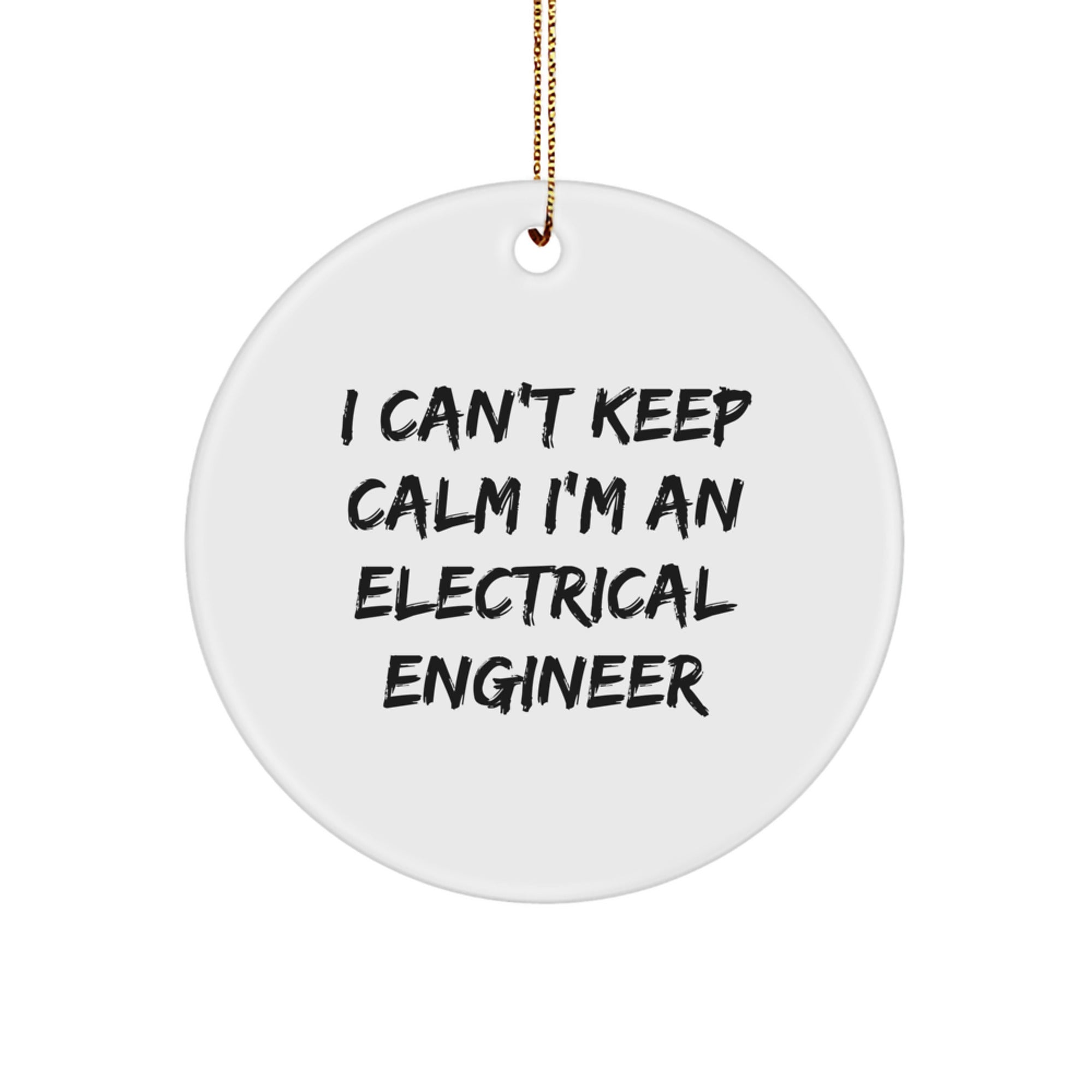 Funny Electrical Engineer Gifts from Friends for Christmas Unique Circle Ornament - I 'Can't Keep Calm I'm An Electrical Engineer' Decor - Image 1