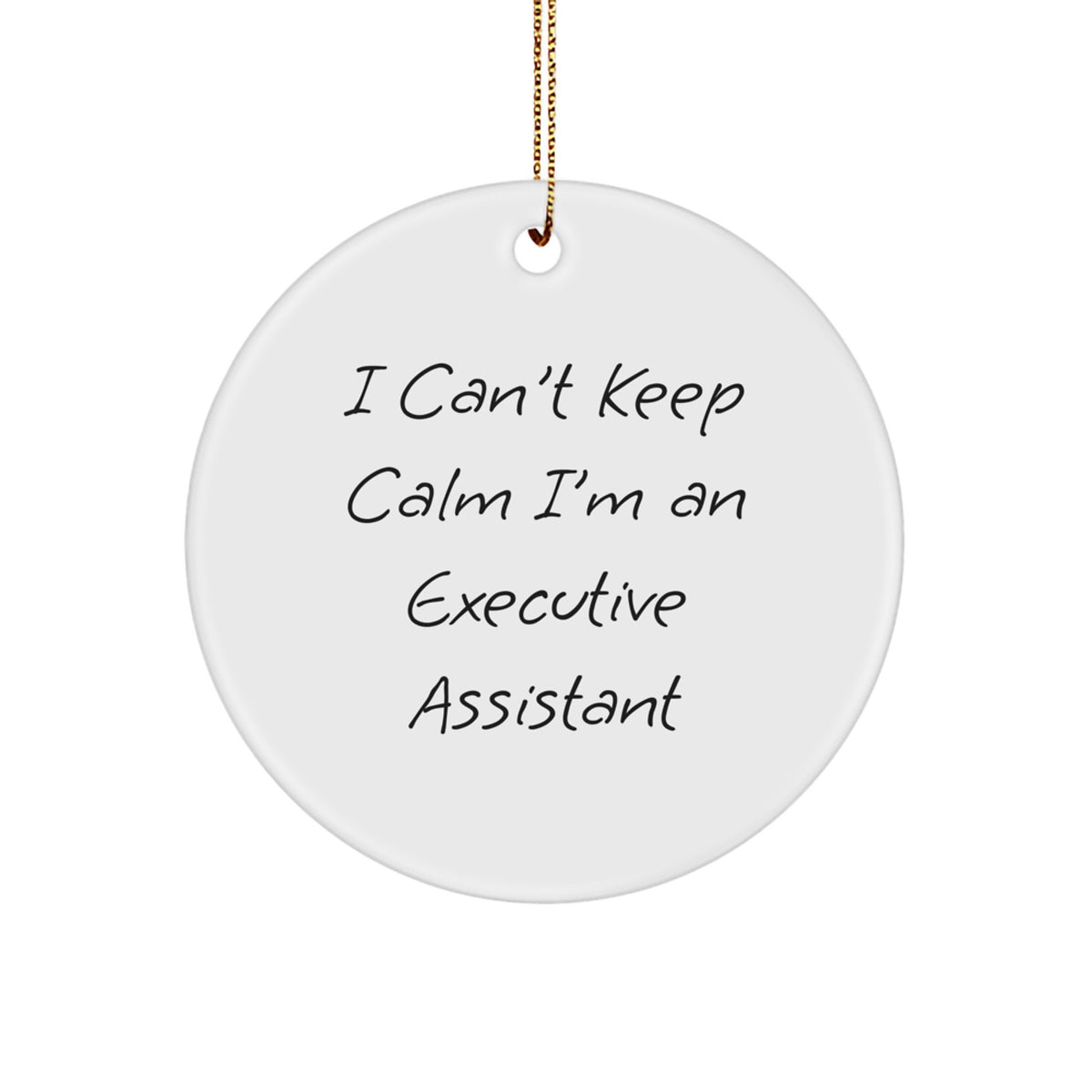 Funny Executive Assistant Christmas Unique Gifts from Friends, Unique Circle Ornament I'm An Executive Assistant - Image 1