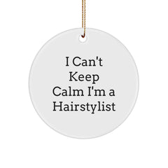 Funny Hairstylist Gifts for Christmas - Circle Ornament I Can't Keep Calm I'm A Hairstylist - Image 1