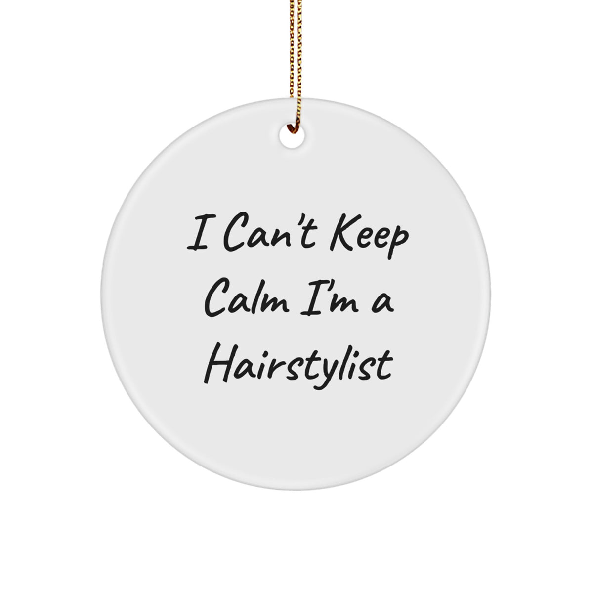 Funny Hairstylist Gifts from Friends Unique Circle Ornament I Cant Keep Calm Im A Hairstylist for Hairstylists Men Women Friends - Image 1
