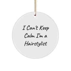 Funny Hairstylist Gifts from Friends Unique Circle Ornament I Cant Keep Calm Im A Hairstylist for Hairstylists Men Women Friends - Image 1