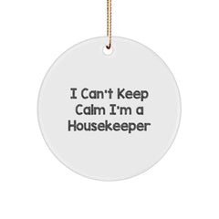 Funny Inspirational Gifts from Friends or Family for Housekeeper Christmas Unique Circle Ornament I Can't Keep Calm I'm A Housekeeper - Image 1