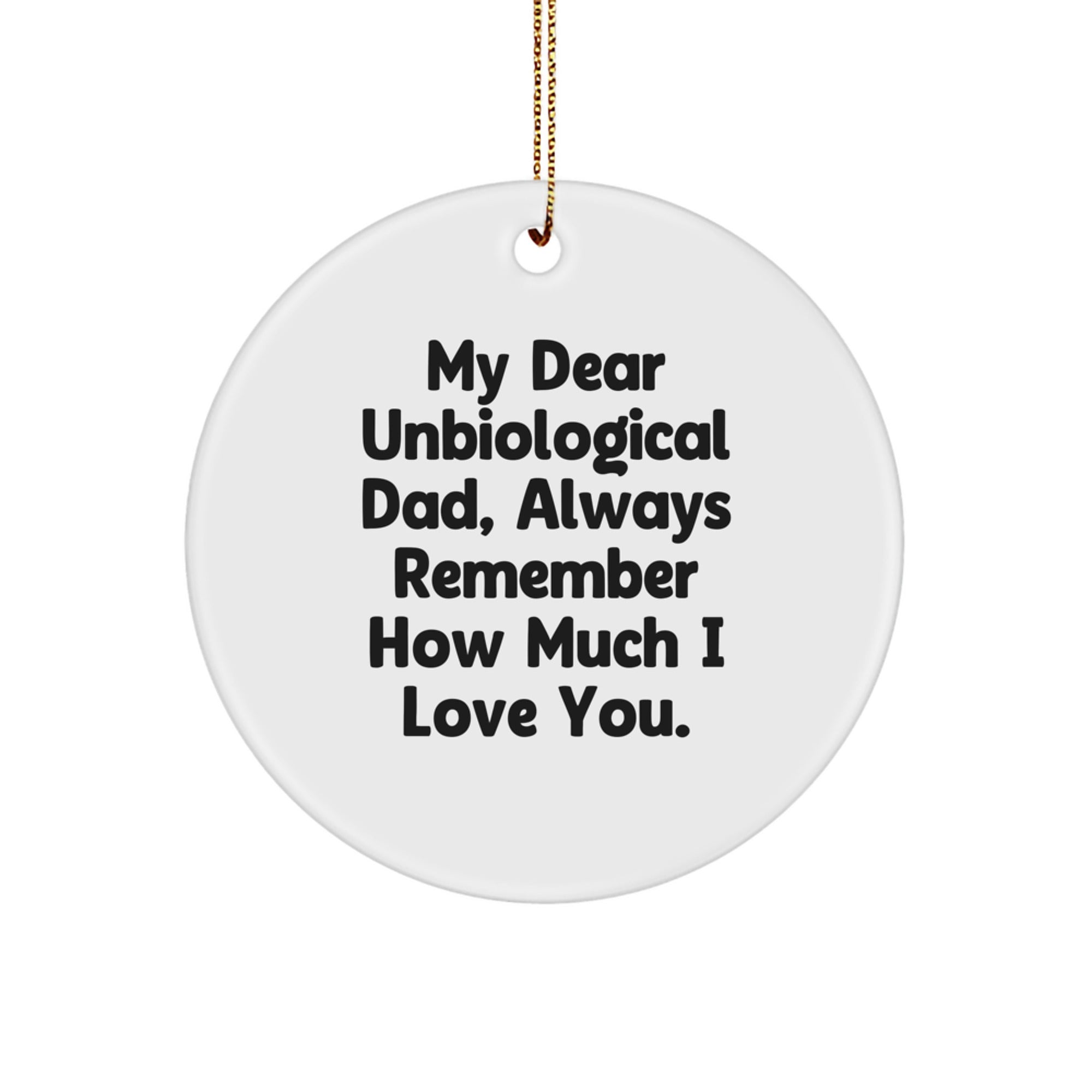 Funny Unbiological Dad Circle Ornament, Gifts from Men to Unbiological Dad for Christmas Unique Gifts - Image 1