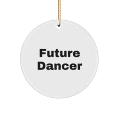 Future Dance Star, Inspirational Dancer Gifts from Family for Christmas, White Circle Ornament - Funny Quote for Little Dancers - Image 1