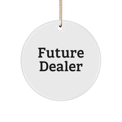 Fun Dealer Gifts from Friends, Christmas Unique Circle Ornaments for Dealers, Inspirational Quote - Image 1