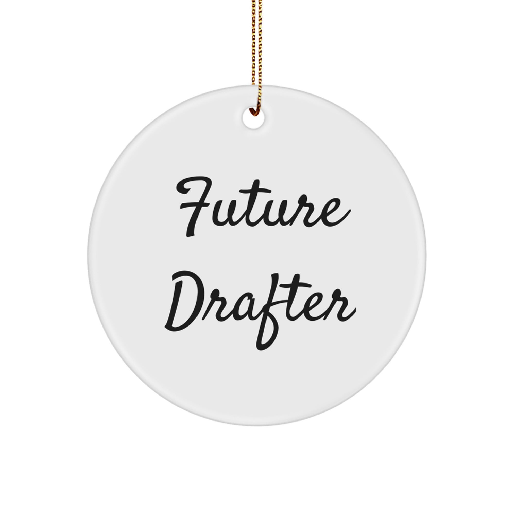 Funny Future Drafter Circle Ornament Gifts from Friends for Men, Women, Family, Coworkers, Unique Christmas Decorations - Image 1