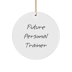 Funny Quote Gifts from Family to Future Personal Trainer Christmas Unique Ornaments Circle Shaped Personal Trainer Motivation - Image 1